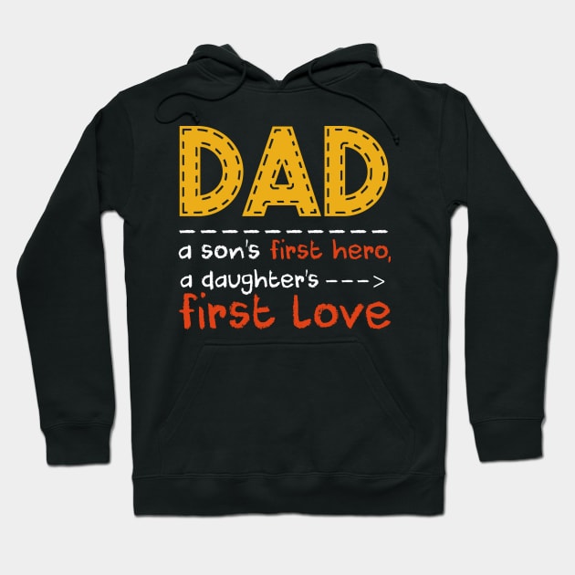 Fathers Day Dad A Sons First Hero Daughters First Love Hoodie by nhatvv